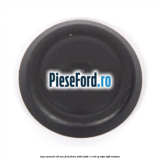 Dop caroserie 35 mm Ford Fiesta 2005-2008 1.3 69 cp A9JA, A9JB benzina