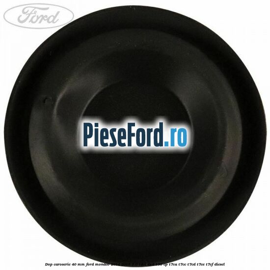 Dop caroserie 40 mm Ford Mondeo 2014-2018 2.0 TDCi 4x4 150 cp Dop caroserie 40 mm Ford Mondeo 2014-2018 2.0 TDCi 4x4 150 cp T7CA, T7CC, T7CD, T7CE, T7CF diesel