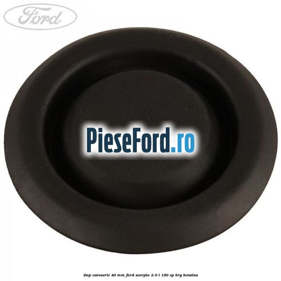 Dop caroserie 40 mm Ford Scorpio 2.9 i 150 cp BRG benzina