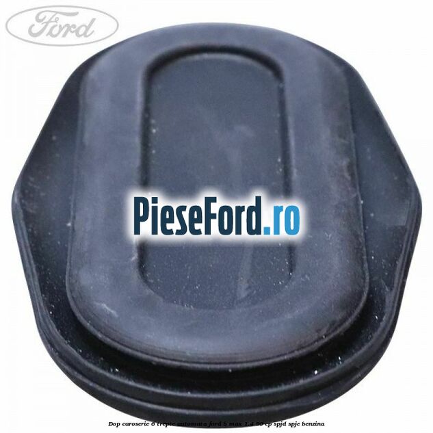Dop caroserie 6 trepte automata Ford B-Max 1.4 90 cp SPJD, SPJE benzina