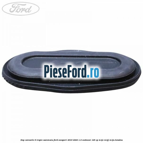 Dop caroserie 6 trepte automata Ford EcoSport 2019-2023 1.0 EcoBoost 125 cp M1JC, M1JJ, M1JU benzina