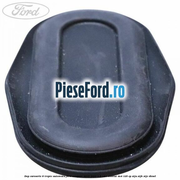 Dop caroserie 6 trepte automata Ford EcoSport 2019-2023 1.5 TDCi EcoBlue 4x4 125 cp ZTJA, ZTJB, ZTJC diesel