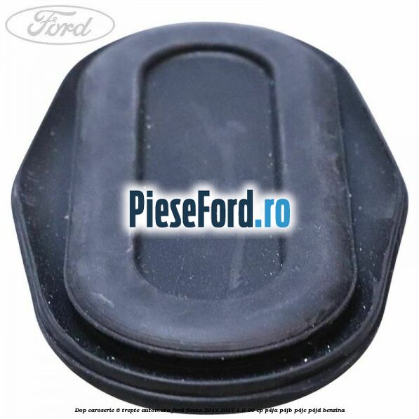 Dop caroserie 6 trepte automata Ford Fiesta 2013-2017 1.0 80 cp P4JA, P4JB, P4JC, P4JD benzina