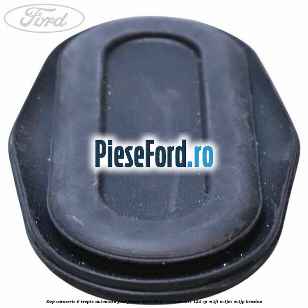 Dop caroserie 6 trepte automata Ford Fiesta 2017-2023 1.0 EcoBoost 124 cp M1JL, M1JM, M1JP benzina