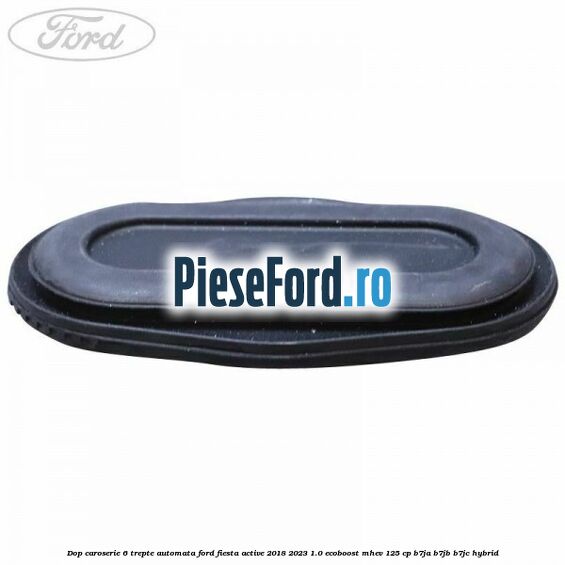 Dop caroserie 6 trepte automata Ford Fiesta Active 2018-2023 1.0 EcoBoost mHEV 125 cp B7JA, B7JB, B7JC Hybrid
