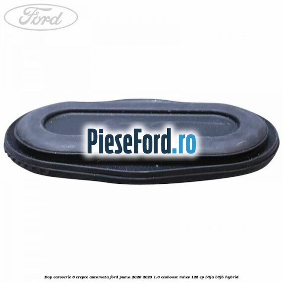 Dop caroserie 6 trepte automata Ford Puma 2020-2023 1.0 EcoBoost mHEV 125 cp B7JA, B7JB Hybrid