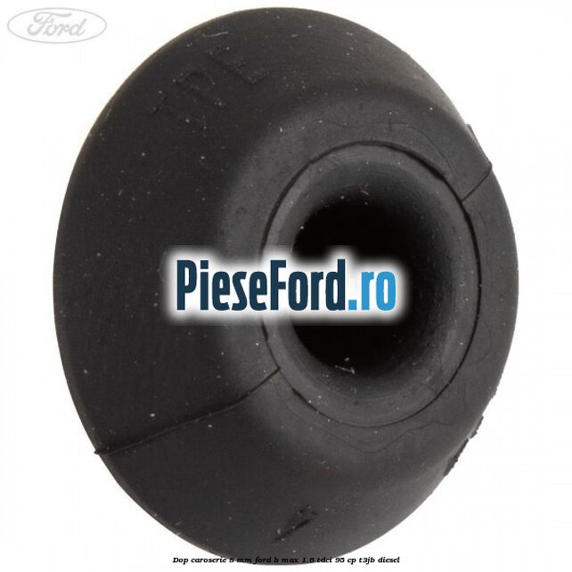 Dop caroserie 8 mm Ford B-Max 1.6 TDCi 95 cp T3JB diesel