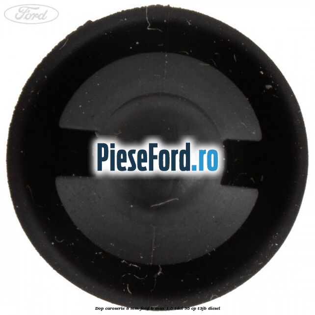 Dop caroserie 8 mm Ford B-Max 1.6 TDCi 95 cp T3JB diesel
