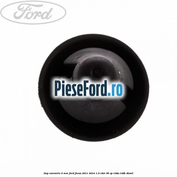 Dop caroserie 8 mm Ford Focus 2011-2014 1.6 TDCi 95 cp T3DA, T3DB diesel