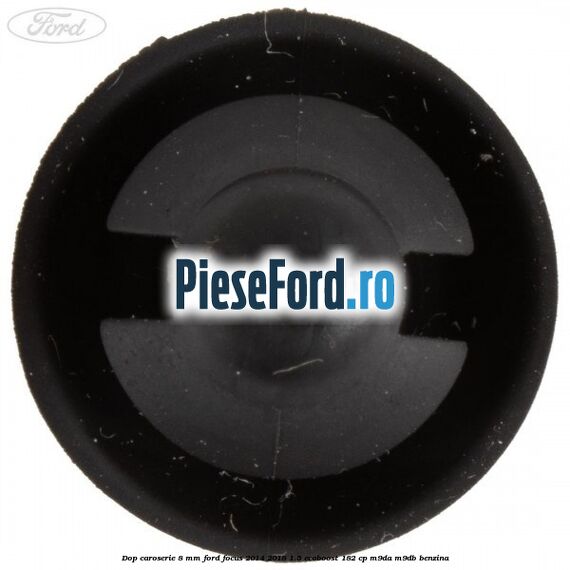 Dop caroserie 8 mm Ford Focus 2014-2018 1.5 EcoBoost 182 cp M9DA, M9DB benzina