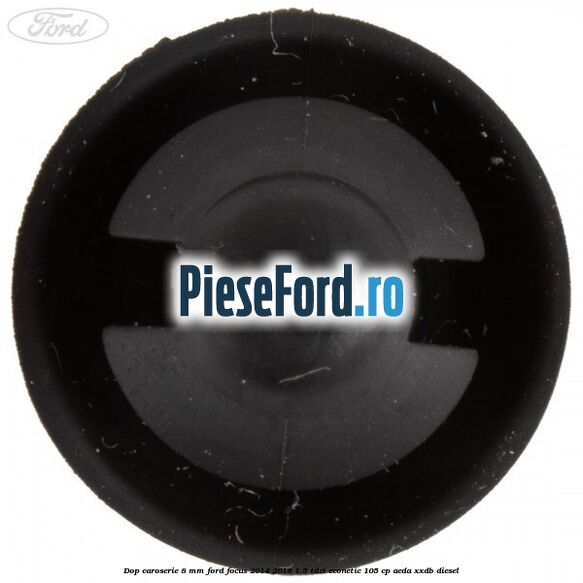 Dop caroserie 8 mm Ford Focus 2014-2018 1.5 TDCi ECOnetic 105 cp Dop caroserie 8 mm Ford Focus 2014-2018 1.5 TDCi ECOnetic 105 cp AEDA, XXDB diesel