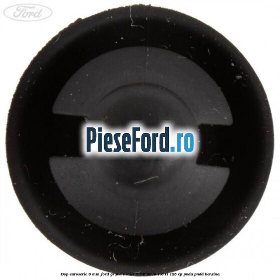 Dop caroserie 8 mm Ford Grand C-Max 2016-2020 1.6 Ti 125 cp PNDA, PNDD benzina