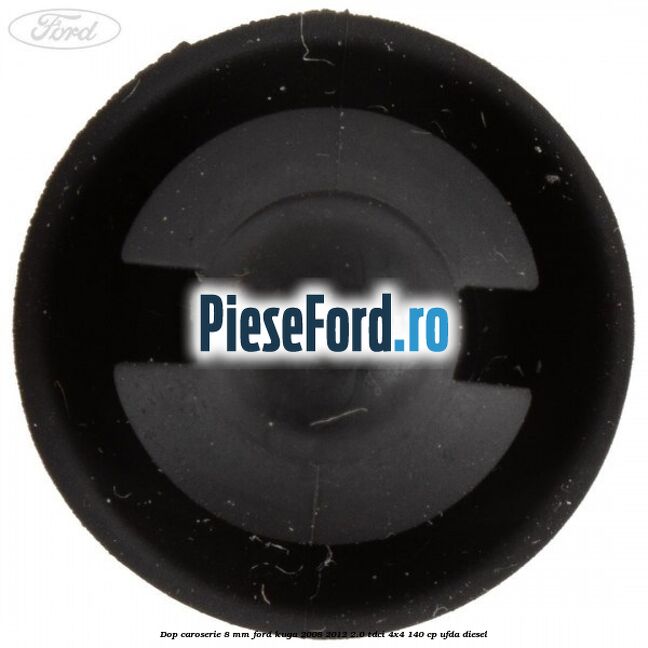 Dop caroserie 8 mm Ford Kuga 2008-2012 2.0 TDCI 4x4 140 cp Dop caroserie 8 mm Ford Kuga 2008-2012 2.0 TDCI 4x4 140 cp UFDA diesel