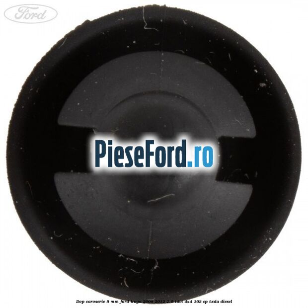 Dop caroserie 8 mm Ford Kuga 2008-2012 2.0 TDCI 4x4 163 cp Dop caroserie 8 mm Ford Kuga 2008-2012 2.0 TDCI 4x4 163 cp TXDA diesel