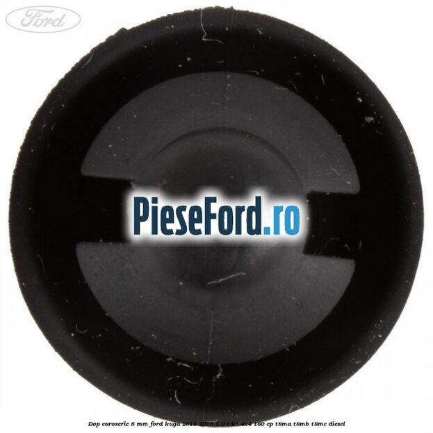 Dop caroserie 8 mm Ford Kuga 2013-2016 2.0 TDCi 4x4 180 cp T8MA, T8MB, T8MC diesel
