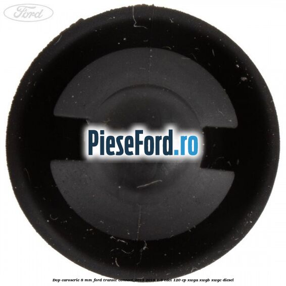 Dop caroserie 8 mm Ford Transit Connect 2013-2018 1.5 TDCi 120 cp XWGA, XWGB, XWGC diesel
