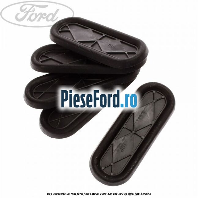 Dop caroserie 85 mm Ford Fiesta 2005-2008 1.6 16V 100 cp FYJA, FYJB benzina