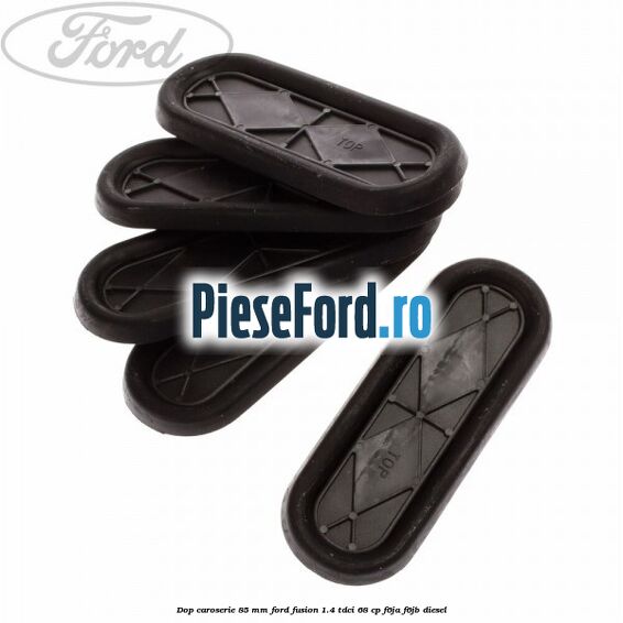 Dop caroserie 85 mm Ford Fusion 1.4 TDCi 68 cp F6JA, F6JB diesel