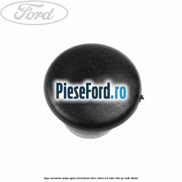 Dop caroserie aripa spate Ford Focus 2011-2014 2.0 TDCi 163 cp Dop caroserie aripa spate Ford Focus 2011-2014 2.0 TDCi 163 cp TXDB diesel