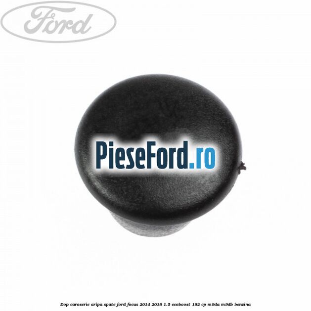 Dop caroserie aripa spate Ford Focus 2014-2018 1.5 EcoBoost 182 cp M9DA, M9DB benzina