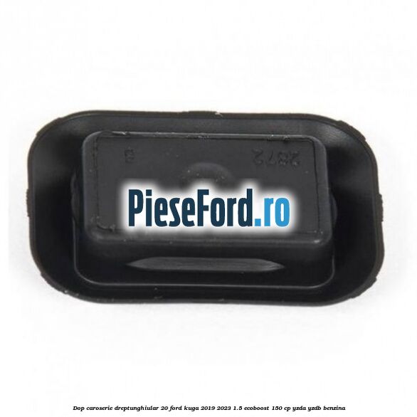 Dop caroserie dreptunghiular 20 Ford Kuga 2019-2023 1.5 EcoBoost 150 cp YZDA, YZDB benzina
