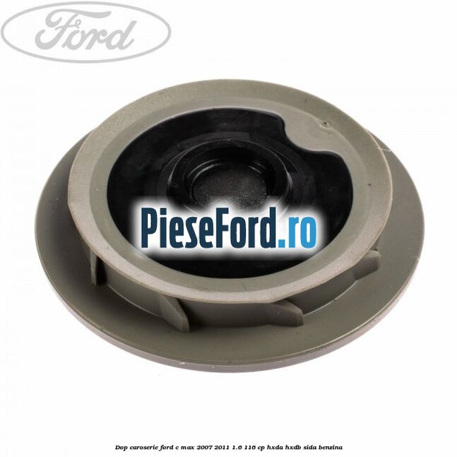 Dop caroserie Ford C-Max 2007-2011 1.6 116 cp Dop caroserie Ford C-Max 2007-2011 1.6 116 cp HXDA, HXDB, SIDA benzina