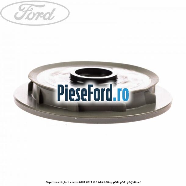 Dop caroserie Ford C-Max 2007-2011 2.0 TDCi 133 cp G6DC, G6DE, G6DF diesel