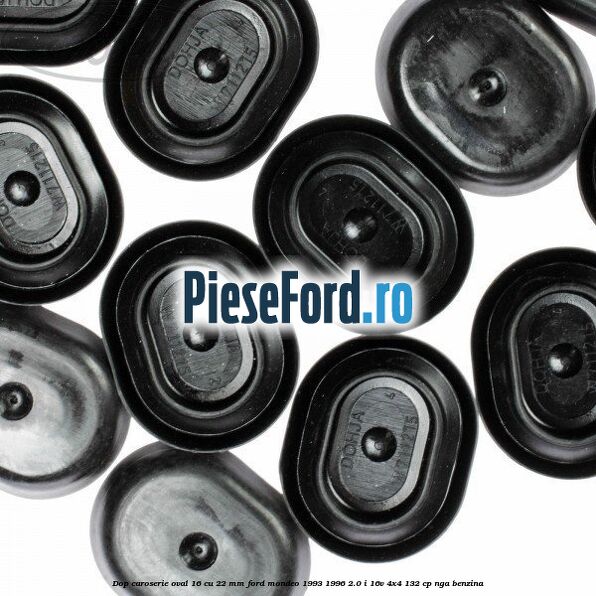 Dop caroserie oval 16 cu 22 mm Ford Mondeo 1993-1996 2.0 i 16V 4x4 132 cp NGA benzina