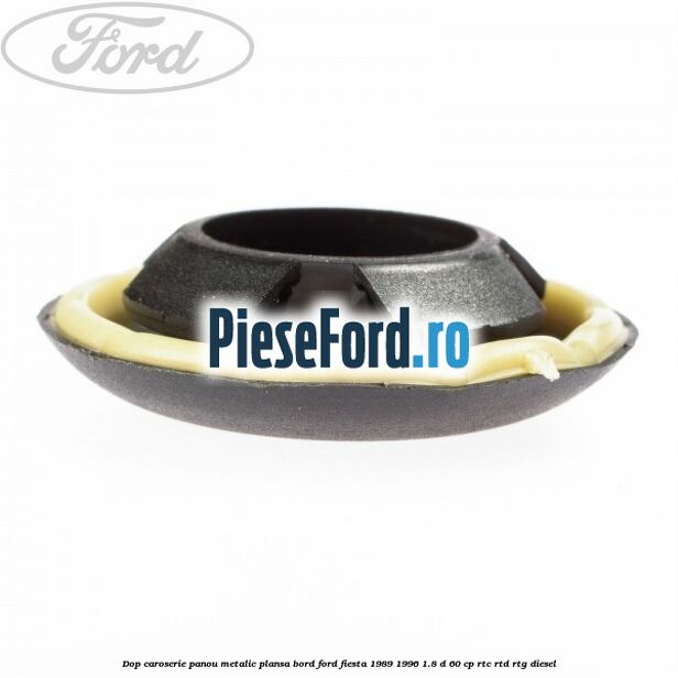 Dop caroserie panou metalic plansa bord Ford Fiesta 1989-1996 1.8 D 60 cp RTC, RTD, RTG diesel