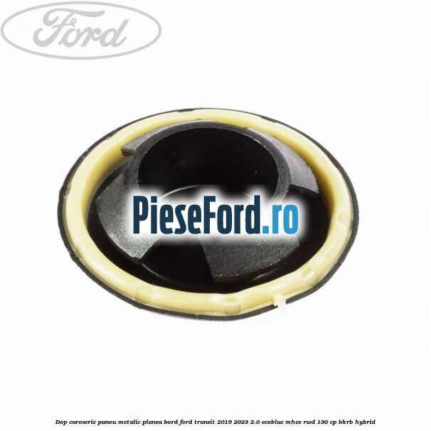 Dop caroserie panou metalic plansa bord Ford Transit 2019-2023 2.0 EcoBlue mHEV RWD 130 cp BKRB Hybrid