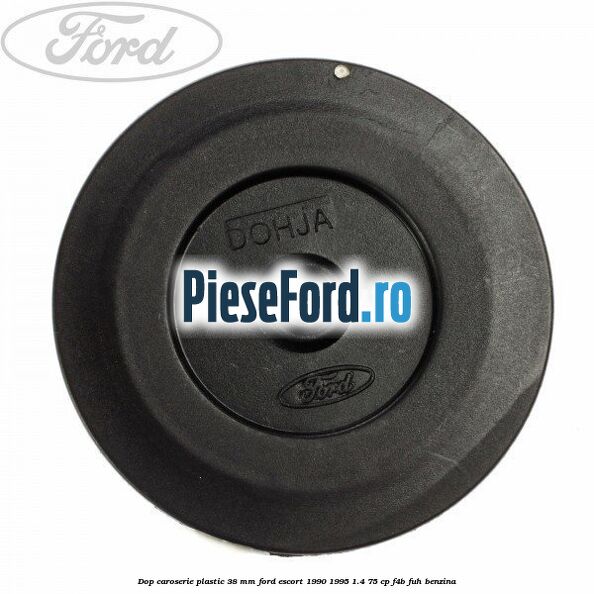 Dop caroserie plastic 38 mm Ford Escort 1990-1995 1.4 75 cp F4B, FUH benzina
