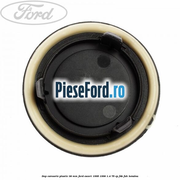 Dop caroserie plastic 38 mm Ford Escort 1995-1998 1.4 75 cp F4B, FUH benzina