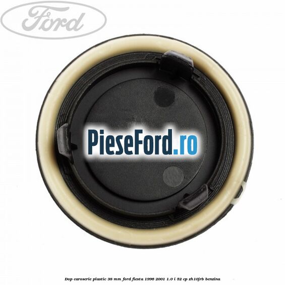 Dop caroserie plastic 38 mm Ford Fiesta 1996-2001 1.0 i 52 cp ZH10JRB benzina