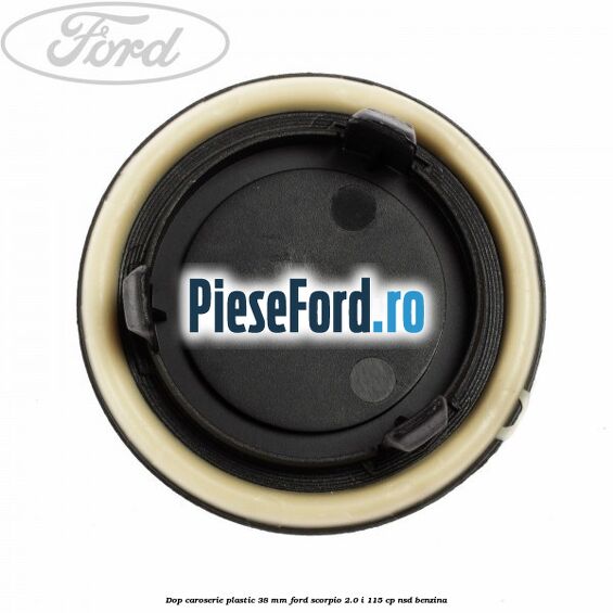 Dop caroserie plastic 38 mm Ford Scorpio 2.0 i 115 cp NSD benzina