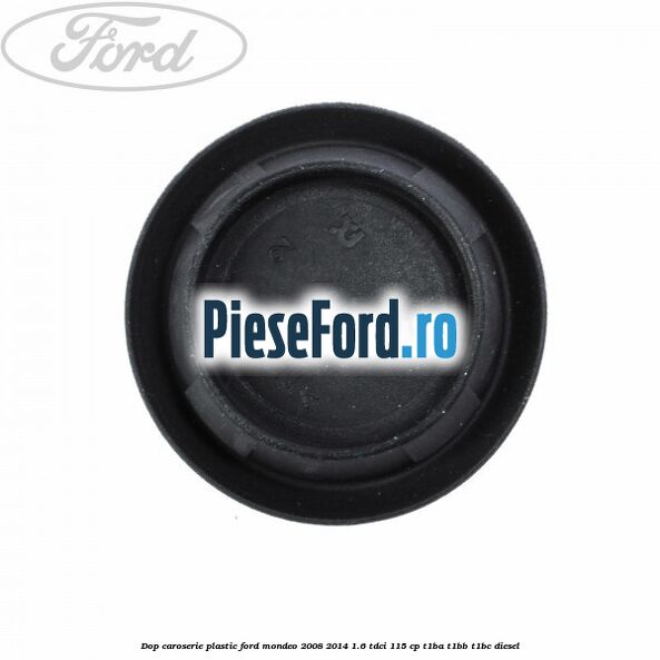 Dop caroserie, plastic Ford Mondeo 2008-2014 1.6 TDCi 115 cp T1BA, T1BB, T1BC diesel