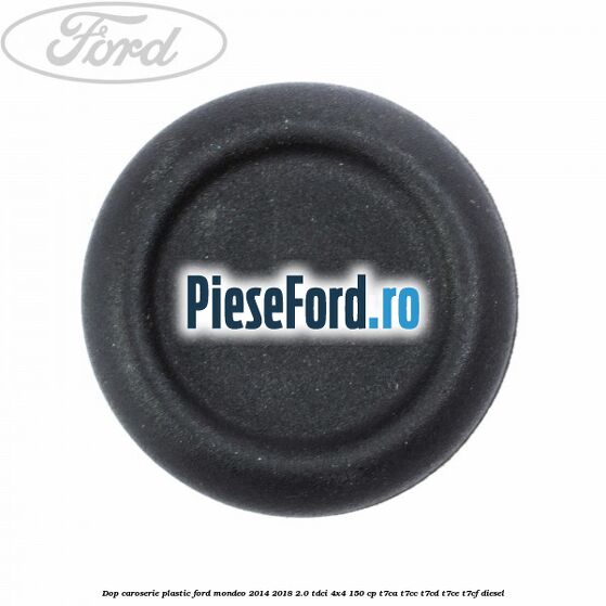 Dop caroserie, plastic Ford Mondeo 2014-2018 2.0 TDCi 4x4 150 cp Dop caroserie, plastic Ford Mondeo 2014-2018 2.0 TDCi 4x4 150 cp T7CA, T7CC, T7CD, T7CE, T7CF diesel