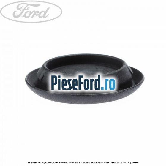 Dop caroserie, plastic Ford Mondeo 2014-2018 2.0 TDCi 4x4 150 cp Dop caroserie, plastic Ford Mondeo 2014-2018 2.0 TDCi 4x4 150 cp T7CA, T7CC, T7CD, T7CE, T7CF diesel