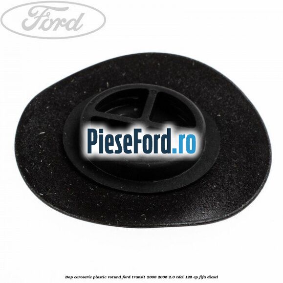 Dop caroserie, plastic rotund Ford Transit 2000-2006 2.0 TDCi 125 cp FIFA diesel