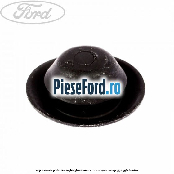Dop caroserie podea centru Ford Fiesta 2013-2017 1.0 Sport 140 cp YYJA, YYJB benzina