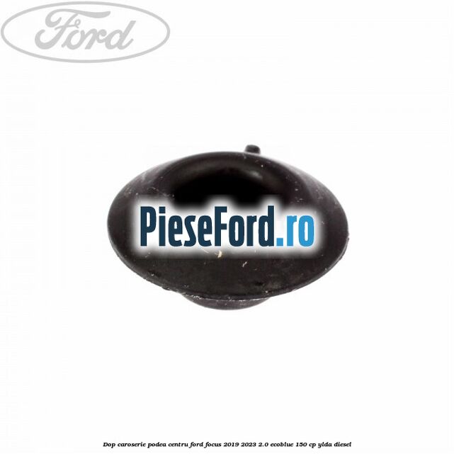 Dop caroserie podea centru Ford Focus 2019-2023 2.0 EcoBlue 150 cp YLDA diesel