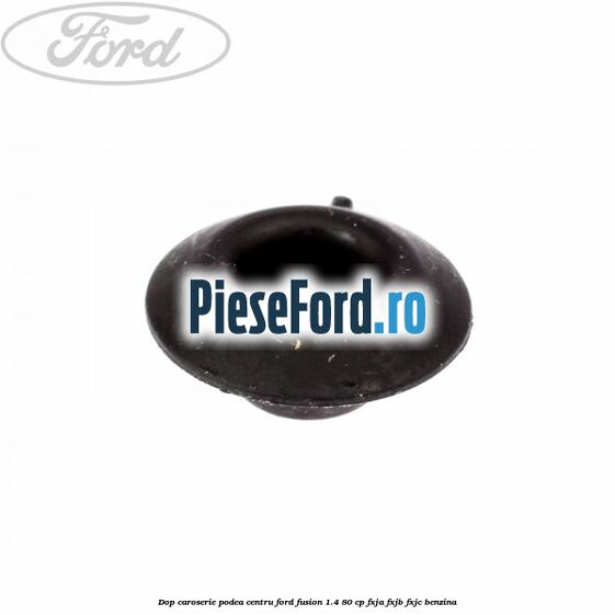 Dop caroserie podea centru Ford Fusion 1.4 80 cp Dop caroserie podea centru Ford Fusion 1.4 80 cp FXJA, FXJB, FXJC benzina