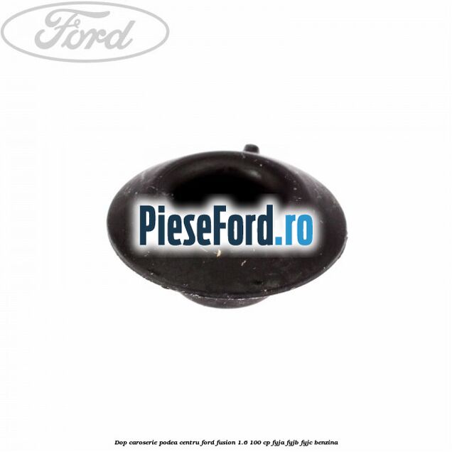 Dop caroserie podea centru Ford Fusion 1.6 100 cp FYJA, FYJB, FYJC benzina