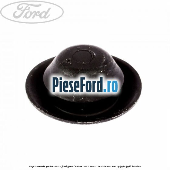 Dop caroserie podea centru Ford Grand C-Max 2011-2015 1.6 EcoBoost 150 cp JQDA, JQDB benzina