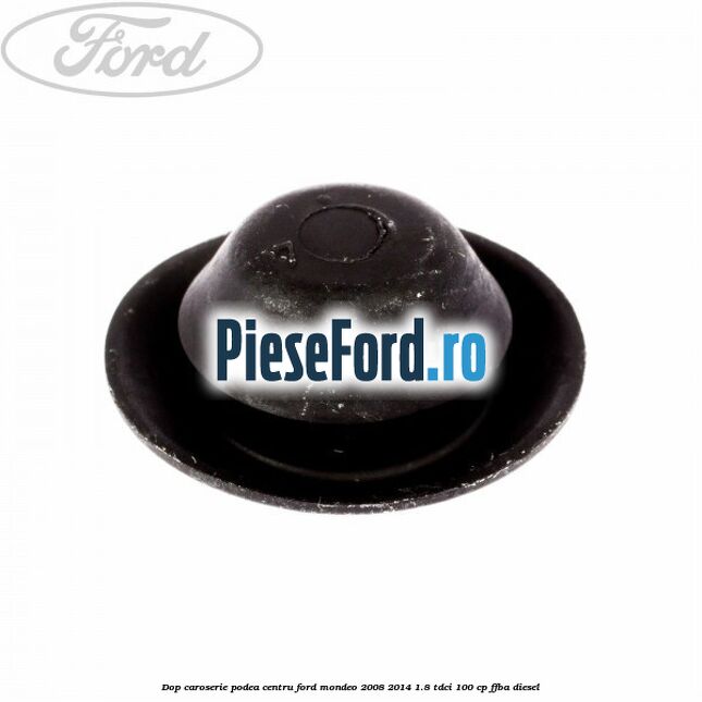 Dop caroserie podea centru Ford Mondeo 2008-2014 1.8 TDCi 100 cp Dop caroserie podea centru Ford Mondeo 2008-2014 1.8 TDCi 100 cp FFBA diesel