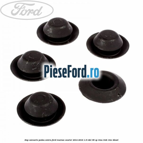 Dop caroserie podea centru Ford Tourneo Courier 2014-2018 1.6 TDCi 95 cp T3CA, T3CB, T3CC diesel