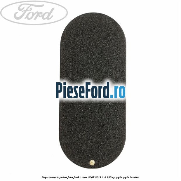 Dop caroserie podea fata Ford C-Max 2007-2011 1.8 125 cp QQDA, QQDB benzina
