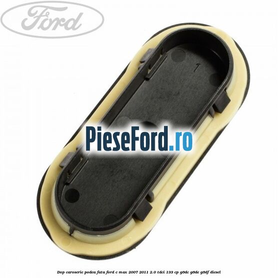 Dop caroserie podea fata Ford C-Max 2007-2011 2.0 TDCi 133 cp Dop caroserie podea fata Ford C-Max 2007-2011 2.0 TDCi 133 cp G6DC, G6DE, G6DF diesel