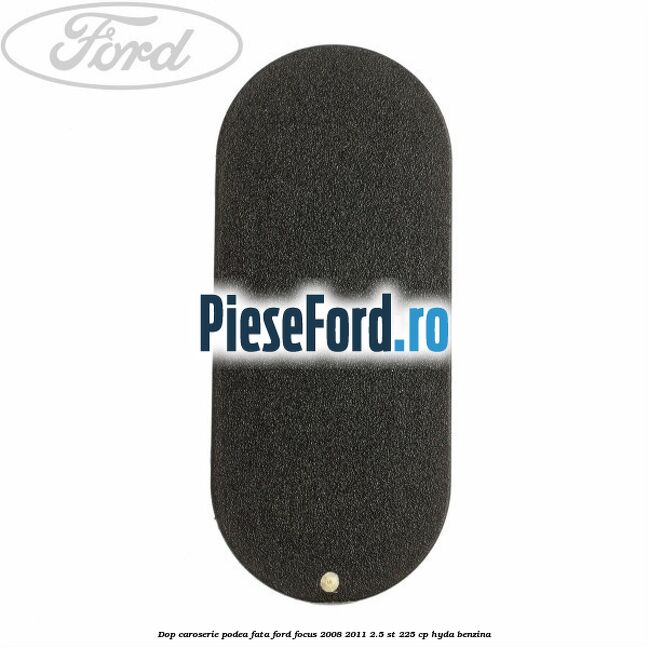 Dop caroserie podea fata Ford Focus 2008-2011 2.5 ST 225 cp HYDA benzina