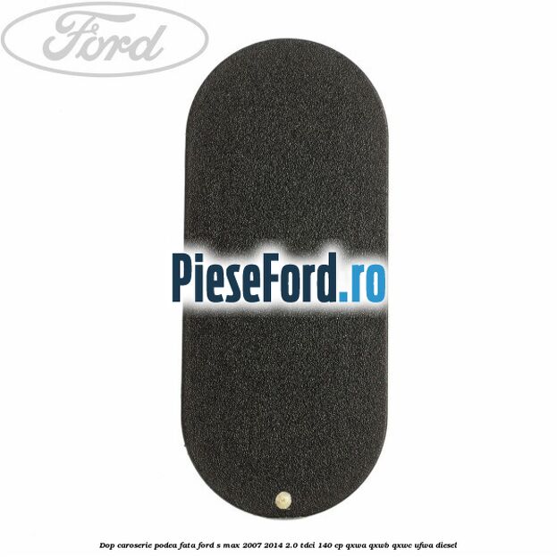 Dop caroserie podea fata Ford S-Max 2007-2014 2.0 TDCi 140 cp QXWA, QXWB, QXWC, UFWA diesel
