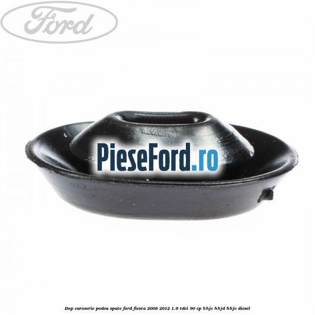 Dop caroserie podea spate Ford Fiesta 2008-2012 1.6 TDCi 90 cp Dop caroserie podea spate Ford Fiesta 2008-2012 1.6 TDCi 90 cp HHJC, HHJD, HHJE diesel